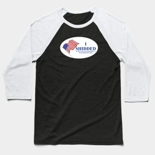 I Shidded Baseball T-Shirt